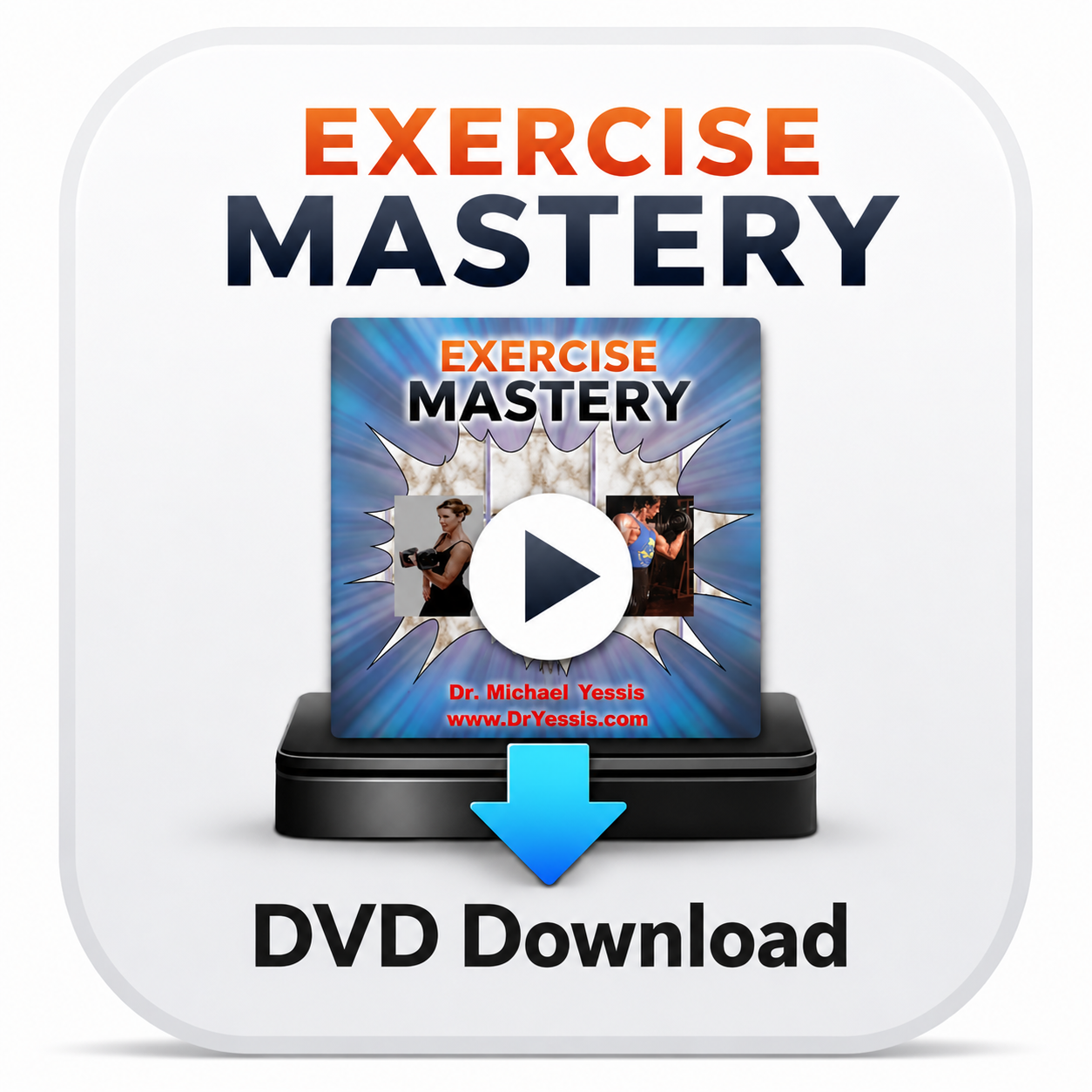 Exercise Mastery - Downloadable Videos
